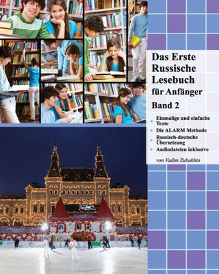 Das Erste Russische Lesebuch fÃ¼r AnfÃ¤nger, Band 2: Stufe A2 Zweisprachig mit Russisch-deutscher Ãœbersetzung