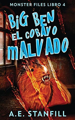 Big Ben, El Cobayo Malvado (Archivos De Monstruos) (Spanish Edition) - 9784867523933