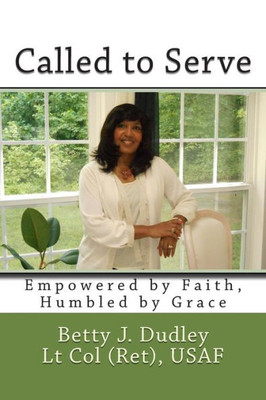 Called to Serve: Empowered by Faith, Humbled by Grace