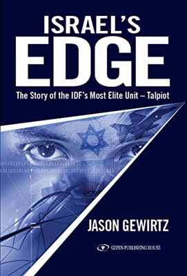 Israel'S Edge: The Story Of The Idf'S Most Elite Unit - Talpiot