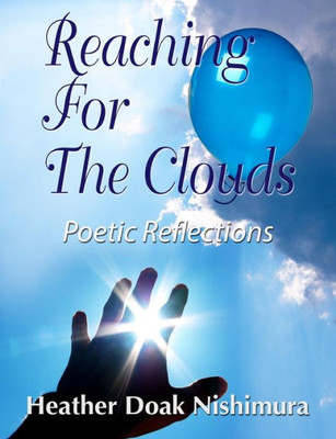 Reaching For The Clouds: Poetic Reflections
