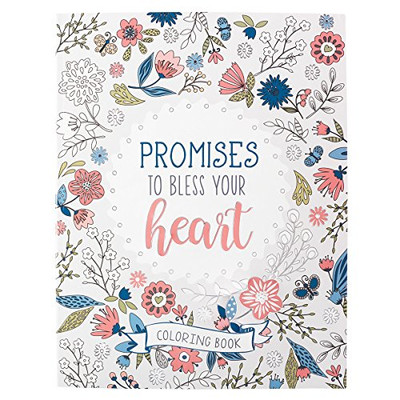 Promises To Bless Your Heart Inspirational Coloring Book For Adults And Teens With Scripture