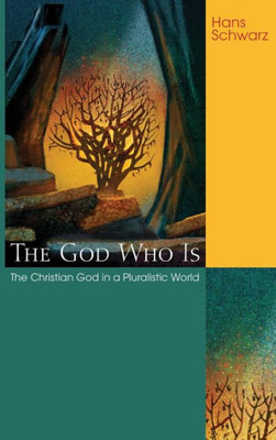 The God Who Is: The Christian God in a Pluralistic World