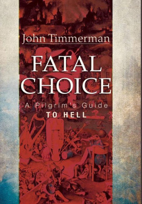 Fatal Choice: A Pilgrim's Guide to Hell