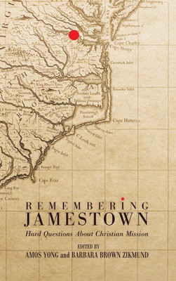 Remembering Jamestown: Hard Questions about Christian Mission