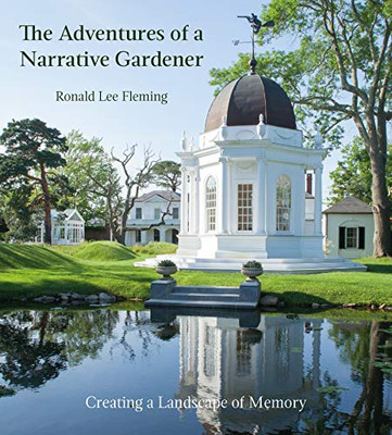 The Adventures Of A Narrative Gardener: Creating A Landscape Of Memory