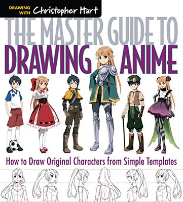 The Master Guide To Drawing Anime: How To Draw Original Characters From Simple Templates (Volume 1)