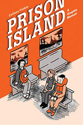 Prison Island: A Graphic Memoir