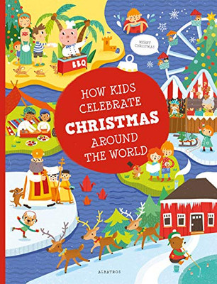 How Kids Celebrate Christmas Around The World (Kids Around The World)