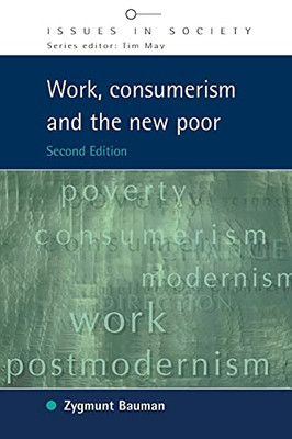 Work, Consumerism And The New Poor (Issues In Society)
