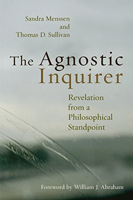 The Agnostic Inquirer: Revelation From A Philosophical Standpoint