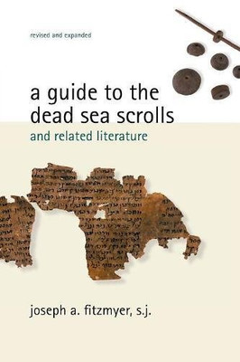 A Guide To The Dead Sea Scrolls And Related Literature (Studies In The Dead Sea Scrolls & Related Literature)