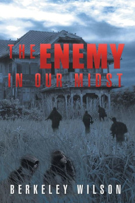 The Enemy in Our Midst