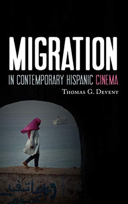 Migration In Contemporary Hispanic Cinema