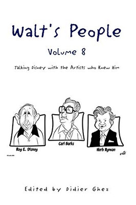 Walt'S People - Volume 8: Talking Disney With The Artists Who Knew Him