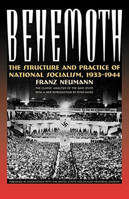 Behemoth: The Structure And Practice Of National Socialism, 1933-1944