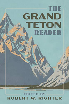 The Grand Teton Reader (National Park Readers)