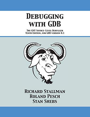 Debugging With Gdb: The Gnu Source-Level Debugger