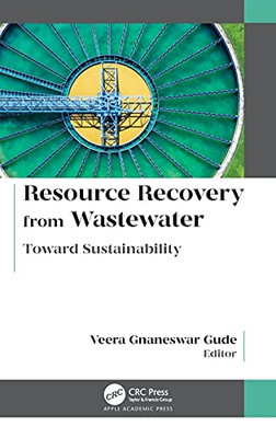Resource Recovery From Wastewater: Toward Sustainability