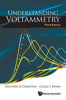 Understanding Voltammetry (Third Edition)