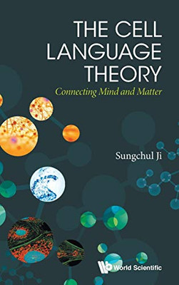 The Cell Language Theory: Connecting Mind And Matter