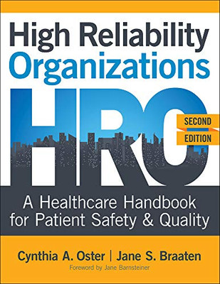 High Reliability Organizations: A Healthcare Handbook For Patient Safety & Quality, Second Edition