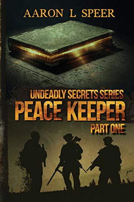 Peace Keeper: Part One (Undeadly Secrets)