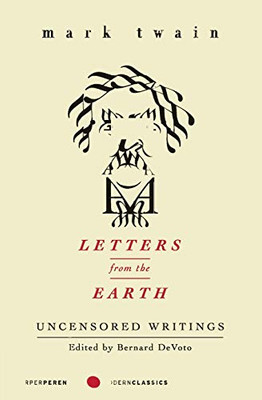 Letters From The Earth: Uncensored Writings (Perennial Classics)