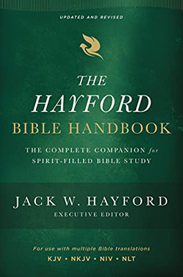 The Hayford Bible Handbook: The Complete Companion For Spirit-Filled Bible Study