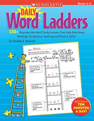 Daily Word Ladders: Grades 1-2: 150+ Reproducible Word Study Lessons That Help Kids Boost Reading, Vocabulary, Spelling And Phonics Skills!