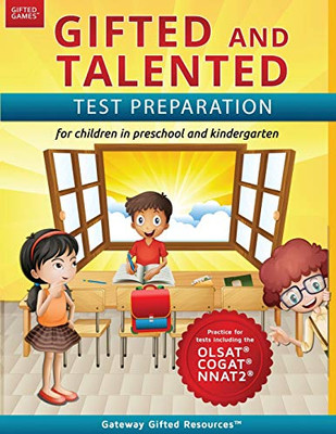 Gifted And Talented Test Preparation: Gifted Test Prep Book For The Olsat, Nnat2, And Cogat; Workbook For Children In Preschool And Kindergarten (Gifted Games)