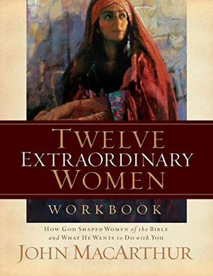 Twelve Extraordinary Women Workbook