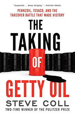 The Taking Of Getty Oil: Pennzoil, Texaco, And The Takeover Battle That Made History