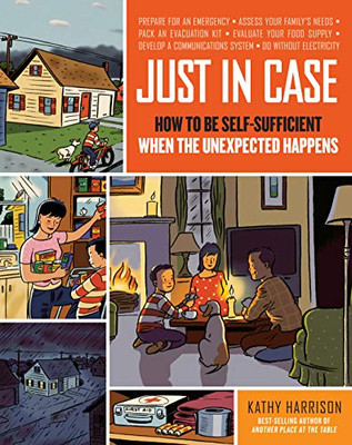 Just In Case: How To Be Self-Sufficient When The Unexpected Happens