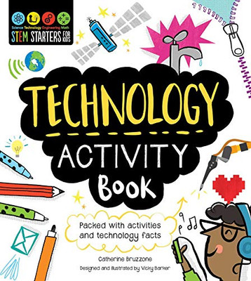 Stem Starters For Kids Technology Activity Book: Packed With Activities And Technology Facts