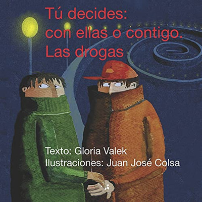 T?? Decides: Con Ellas O Conmigo. Las Drogas (Spanish Edition)