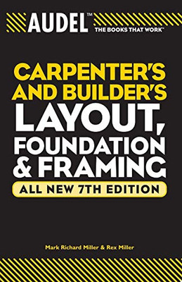 Audel Carpenter'S And Builder'S Layout, Foundation, And Framing