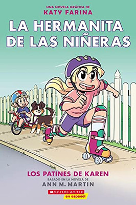 La Hermanita De Las Ni??Eras #2: Los Patines De Karen (Karen'S Roller Skates) (Baby-Sitters Little Sister Graphix) (Spanish Edition)