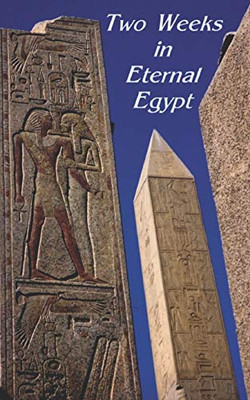 Two Weeks in Eternal Egypt