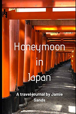 Honeymoon in Japan (Jamie's travel journals)