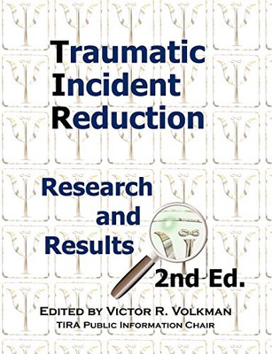 Traumatic Incident Reduction: Research And Results