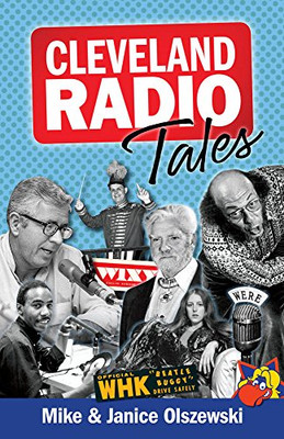 Cleveland Radio Tales: Stories From The Local Radio Scene Of The 1960S, ?çö70S, ?çö80S, And ?çö90S