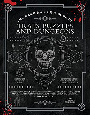 The Game Master'S Book Of Traps, Puzzles And Dungeons: A Punishing Collection Of Bone-Crunching Contraptions, Brain-Teasing Riddles And ... Rpg Adventures (The Game Master Series)