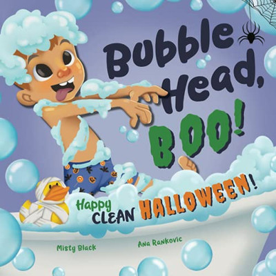 Bubble Head, Boo!: Happy Clean Halloween! (A Bubble Head Adventure Book)