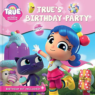 True And The Rainbow Kingdom: True'S Birthday Party