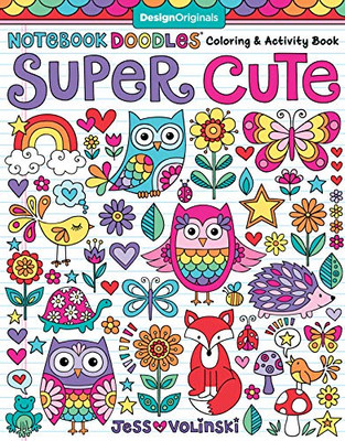 Notebook Doodles Super Cute: Coloring & Activity Book (Design Originals) 32 Adorable Animal Designs; Beginner-Friendly Relaxing, Creative Art Activities on High-Quality Extra-Thick Perforated Paper