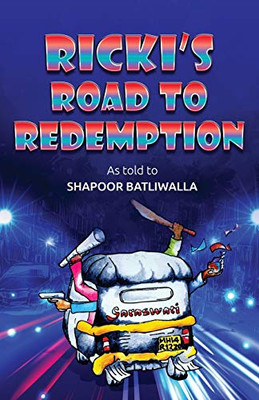 Ricki'S Road To Redemption: As Told To Shapoor Batliwalla