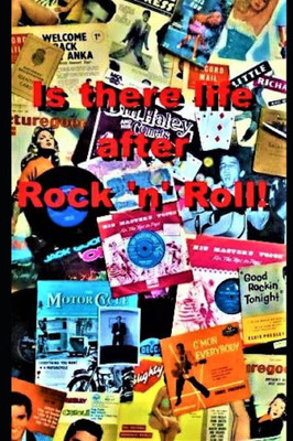 Is there life after Rock 'n' Roll?