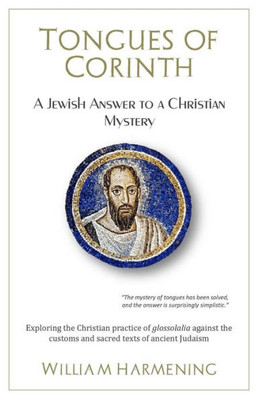 Tongues of Corinth: A Jewish Answer to a Christian Mystery