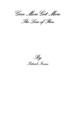 The Law of Flow: Give More Get More
